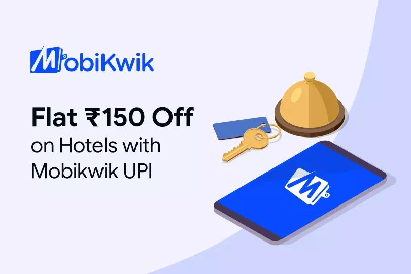 Flat ₹150 Off on Hotels with Mobikwik UPI