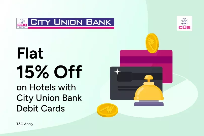Flat 15% Off on Hotels with City Union Bank Rupay Select Debit Cards