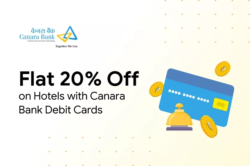 Flat 20% Off on Hotels with Canara Bank Debit Cards