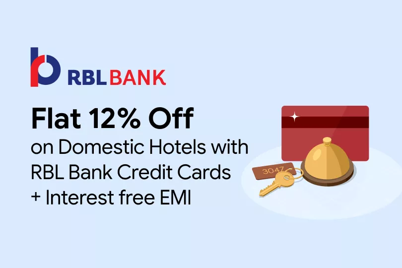 Flat 12% Off on Domestic Hotels with RBL Bank Credit Card + Interest Free EMI