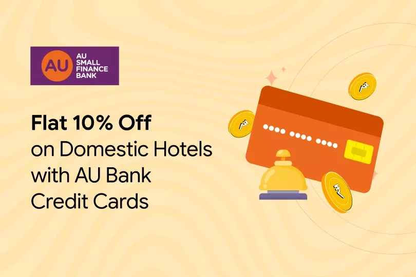 Get Flat 10% Off on Domestic Hotels with AU Bank Credit Cards
