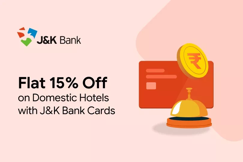 Flat 15% Off on Domestic Hotels with J&K Bank Credit Cards
