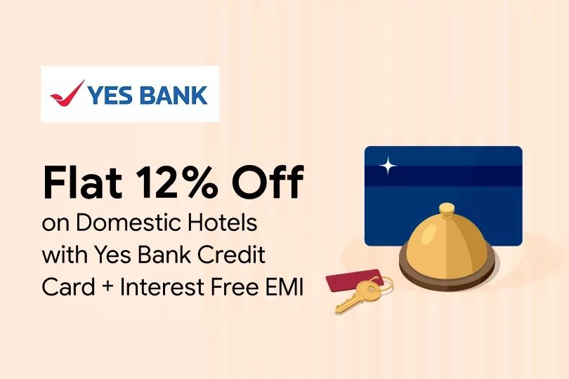 Get Flat 12% Off on Domestic Hotels with Yes Bank Credit Cards + Interest Free EMI