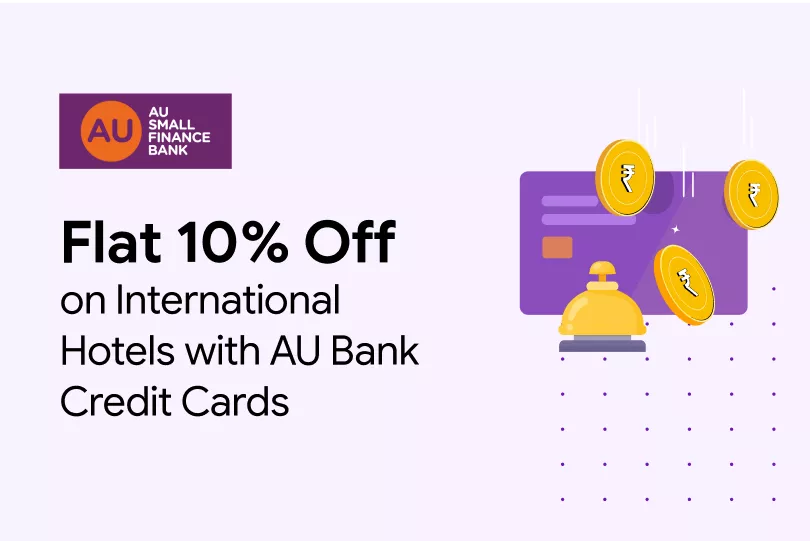 Flat 10% Off On International Hotels with AU Bank Credit Cards