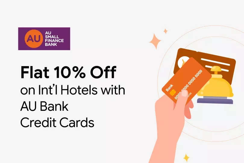 Get Flat 10% Off on International Hotels with AU Bank Credit Card