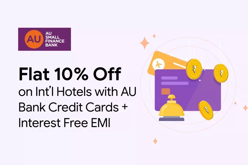 Flat 10% Off On International Hotels with AU Bank Credit Card + Interest Free EMI