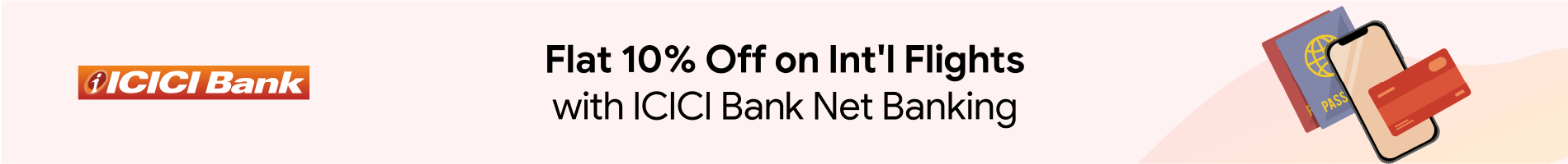 Get Flat 10% Off On International Flights with ICICI Bank Net Banking