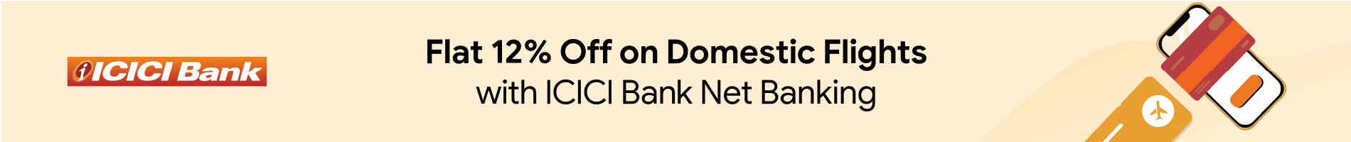 Get Flat 12% Off On Domestic Flights with ICICI Bank Net Banking