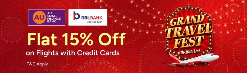 Grand Travel Fest: Flat 15% on Flights with RBL and AU Bank Credit Cards