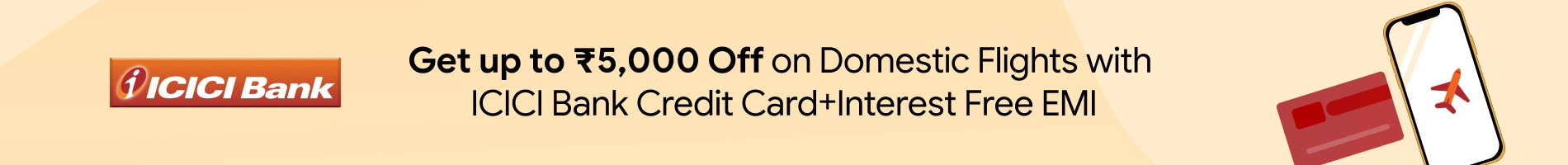 Get up to ₹5,000 Off on Domestic Flights with ICICI Bank Credit Card + Interest Free EMI
