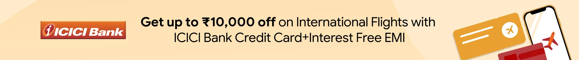 Get up to ₹10,000 Off on International Flights with ICICI Bank Credit Card + Interest Free EMI
