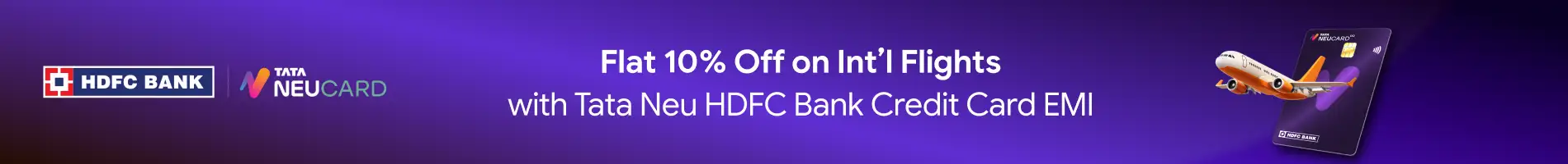 Get Flat 10% Off On International Flights with Tata Neu HDFC Bank Credit Card EMI.