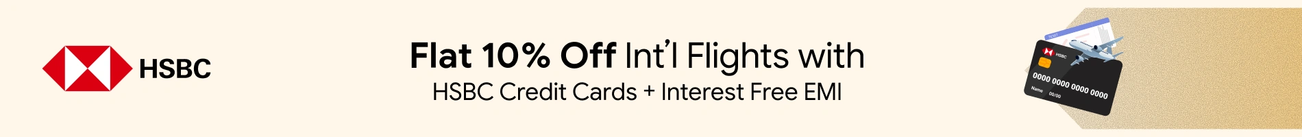 Flat 10% Off on International Flight with HSBC Credit Card+ 3 Month Interest Free EMI
