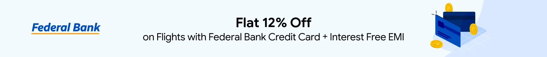 Flat 12% Off on Flights with Federal Bank Credit Card + Interest Free EMI