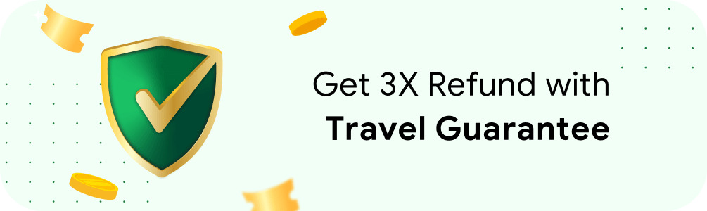 Enjoy 3x refund with with Travel Guarantee