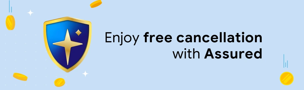 Enjoy free cancellation with Assured