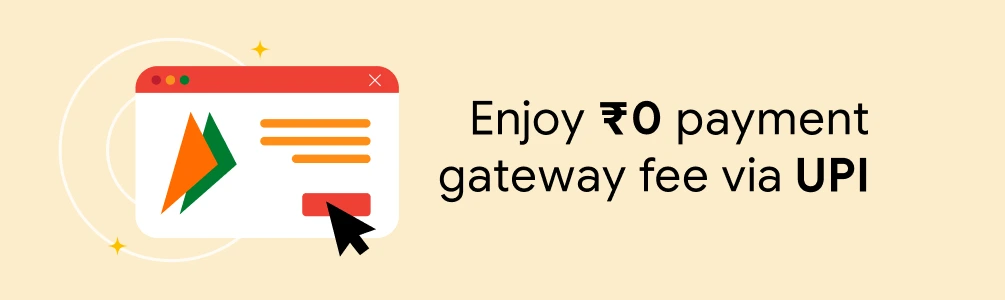 Enjoy ?0 payment gateway fee via UPI