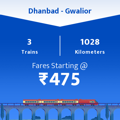 Dhanbad to Gwalior Trains - Online Reservation, Train Timings, Seat ...
